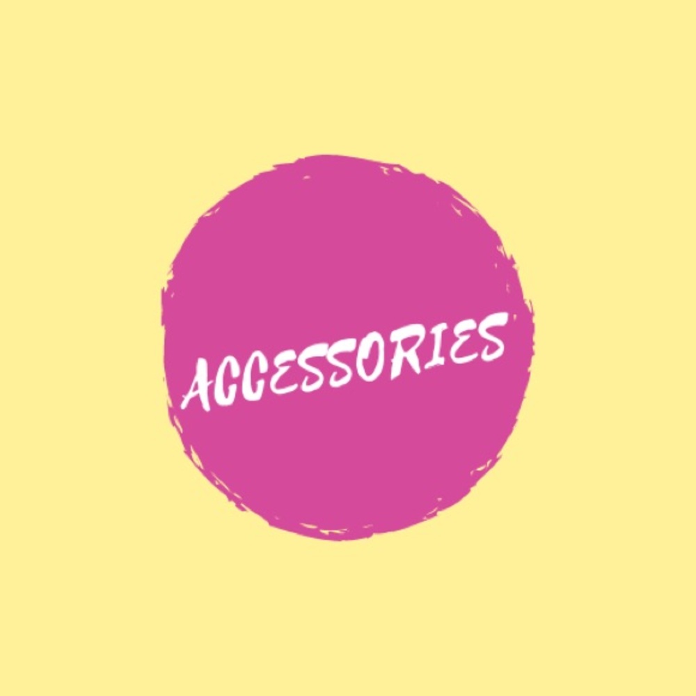 ACCESSORIES!